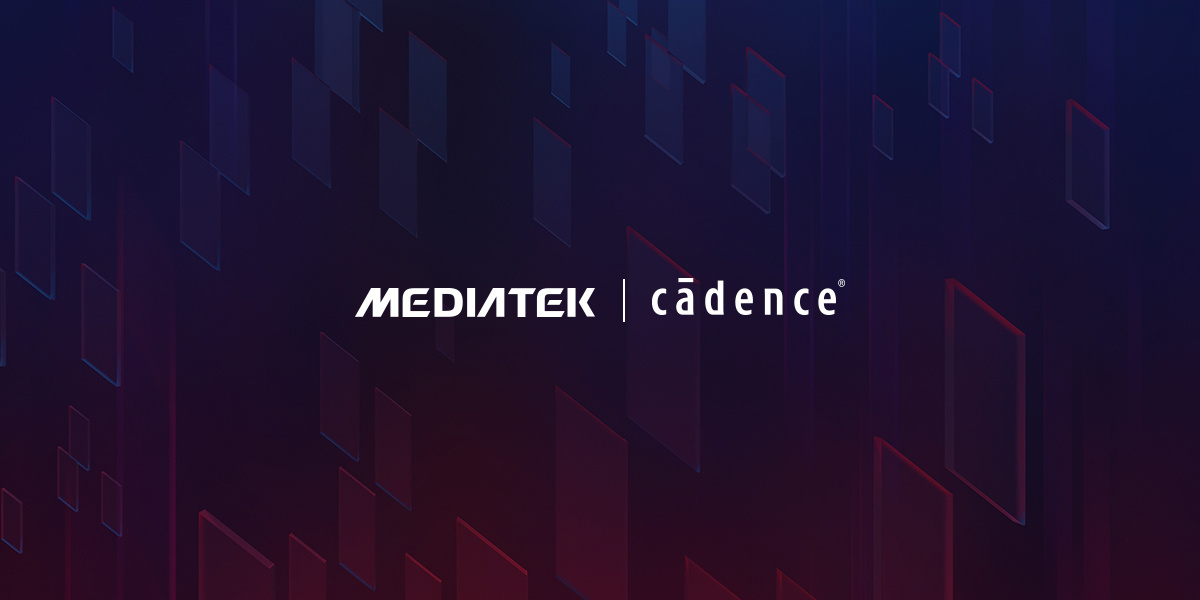 MediaTek Adopts AI-Driven Cadence Solutions 2nm Designs